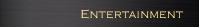 Entertainment